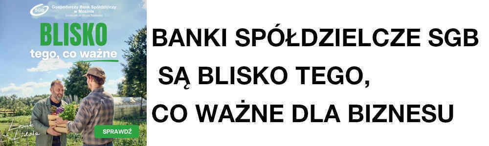 Banki Spółdzielcze SGB są blisko tego, co ważne dla biznesu